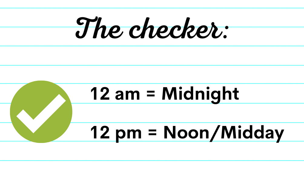 Is noon 12:00 a.m. or 12:00 p.m.? 